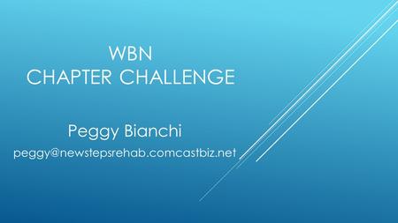WBN CHAPTER CHALLENGE Peggy Bianchi