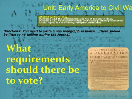What requirements should there be to vote? What will we learn today? What will we learn today? Standard 11.1.1 The Enlightenment and rise of democratic.