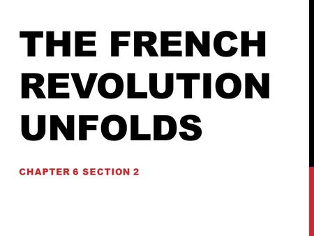 The French Revolution UNfolds