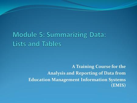 A Training Course for the Analysis and Reporting of Data from Education Management Information Systems (EMIS)