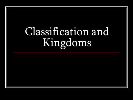 Classification and Kingdoms