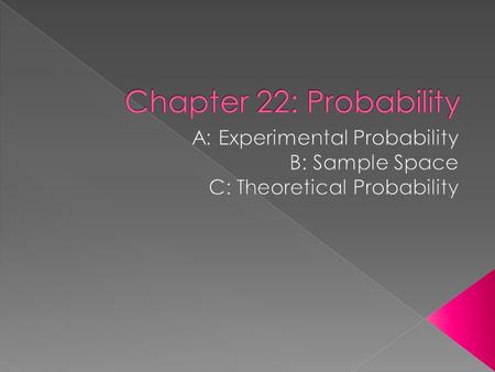  Page 568: Insurance Rates  Probability theory  Chance or likelihood of an event happening  Probability  Each even is assigned a number between.