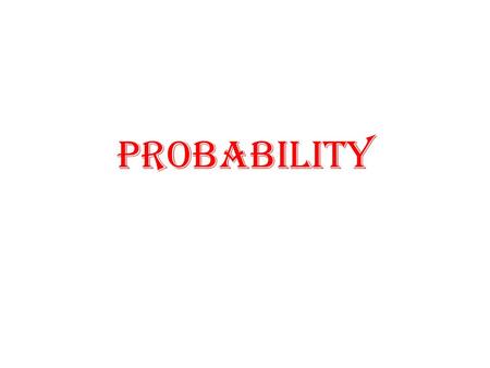 Probability. Definitions Probability: The chance of an event occurring. Probability Experiments: A process that leads to well- defined results called.