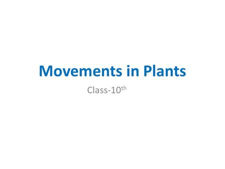 Movements in Plants Class-10th.