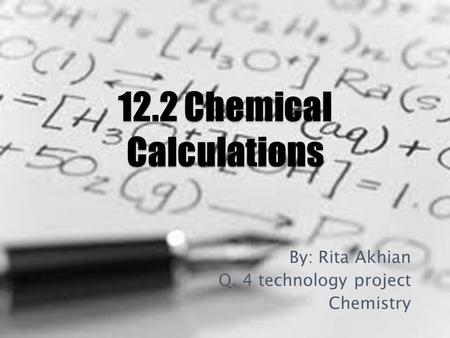 By: Rita Akhian Q. 4 technology project Chemistry.
