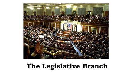 The Legislative Branch. Legislative Branch Review 1.Function: Make the Laws 2.Congressional Joint Powers A.Levy and collect taxes B.Raise and maintain.
