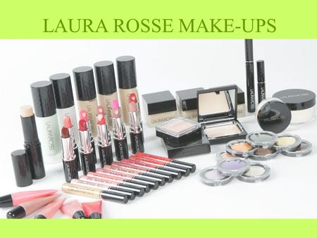 LAURA ROSSE MAKE-UPS. Features/Benefits Light weight formula leaves a veil of light on the skin to enhance the complexions and even out the color of the.