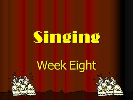 Singing Week Eight. Warming Up Changing Channels – remember to really use those faces! Changing Channels – remember to really use those faces! Baby 1,2,3.