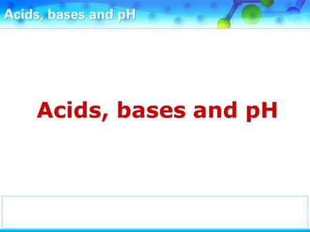 Acids, bases and pH. The Brønsted–Lowry theory of acids and bases involves the transfer of protons (hydrogen ions). Acids are proton donors.