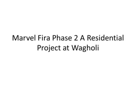 Marvel Fira Phase 2 A Residential Project at Wagholi.