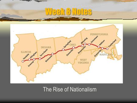 Week 8 Notes The Rise of Nationalism Era of Good Feelings (1816-1825)  Period of great Nationalism after War of 1812  Period with little or no political.