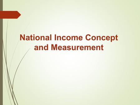National Income Concept and Measurement