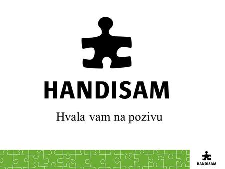 Hvala vam na pozivu. Handisam Swedish Agency for Disability Policy Coordination Expert Authority to the Government 29 employees.