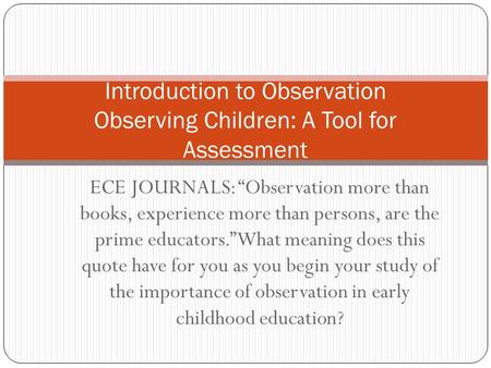 Introduction to Observation Observing Children: A Tool for Assessment