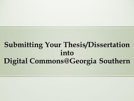 Submitting Your Thesis/Dissertation into Digital Southern.