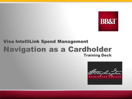 1 Visa IntelliLink Spend Management Navigation as a Cardholder Training Deck.