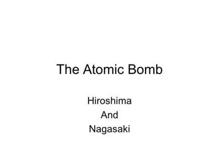 The Atomic Bomb Hiroshima And Nagasaki. The Enola Gay.