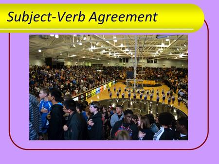 Subject-Verb Agreement Basic Rule Singular subjects need singular verbs. Plural subjects need plural verbs.
