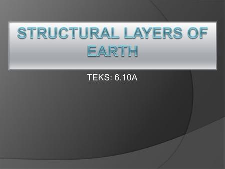 TEKS: 6.10A. Inner Core  Thickness:  Composition:  Temperature:  Interesting Fact(s): 1,250 km Solid Fe 6,000°C The deepest, most dense layer in.