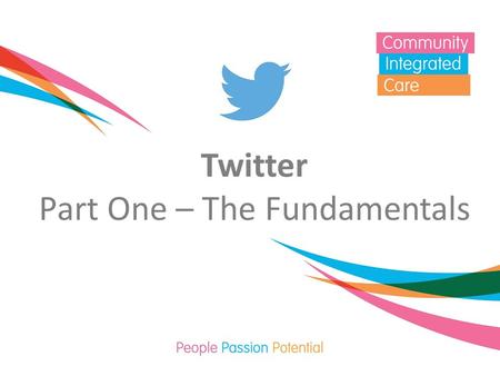 Twitter Part One – The Fundamentals. First things first… What is Twitter? Social networking platform Short messages – 140 characters maximum Relaxed,
