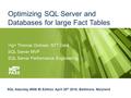 Optimizing SQL Server and Databases for large Fact Tables =tg= Thomas Grohser, NTT Data SQL Server MVP SQL Server Performance Engineering SQL Saturday.