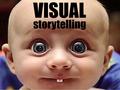 VISUAL storytelling VISUAL. 7 tips for great videos.