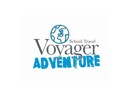 VOYAGER SCHOOL TRAVEL Voyager School Travel –Educational tours - Language, Classics, Art, Music / Concert tours, History, R.E, Adventure. Europe & Worldwide.