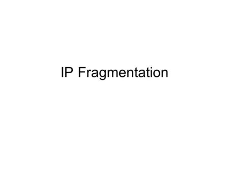 IP Fragmentation. Network layer transport segment from sending to receiving host on sending side encapsulates segments into datagrams on rcving side,