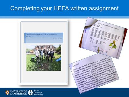Completing your HEFA written assignment. To give you a chance to develop skills and gain analytical writing experience which will help you working for.