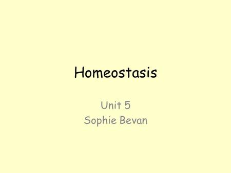 Homeostasis Unit 5 Sophie Bevan. Objectives Outline the assignment requirements for M3 Explain the homeostatic mechanisms for blood glucose regulations.
