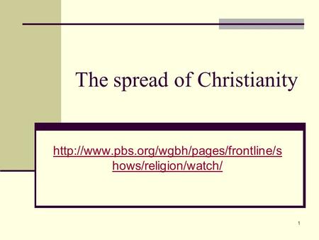 1 The spread of Christianity  hows/religion/watch/