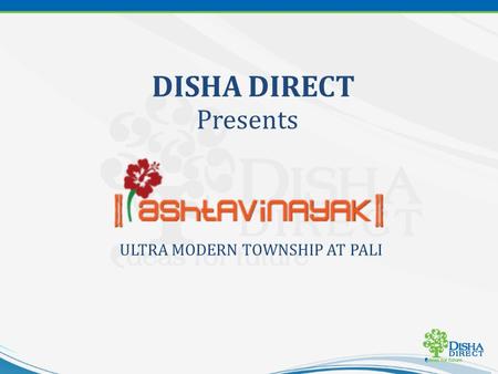 DISHA DIRECT Presents ULTRA MODERN TOWNSHIP AT PALI.