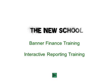 Banner Finance Training Interactive Reporting Training.