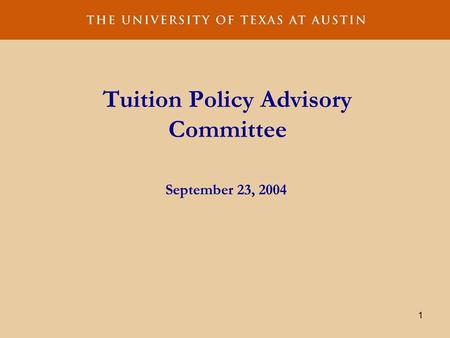 1 Tuition Policy Advisory Committee September 23, 2004.