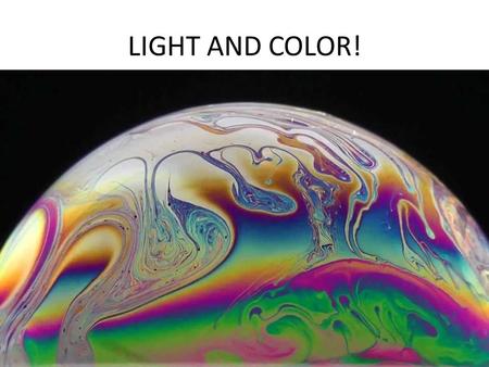 LIGHT AND COLOR!. Light travels VERY FAST – around 300,000 kilometers per second. At this speed it can go around the world 8 times in one second.