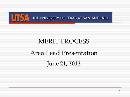 1 MERIT PROCESS Area Lead Presentation June 21, 2012.