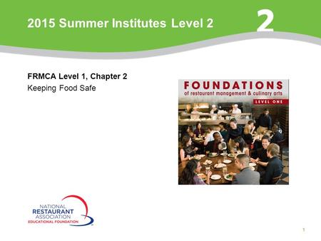 1 FRMCA Level 1, Chapter 2 Keeping Food Safe 2015 Summer Institutes Level 2.