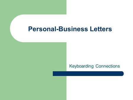 Personal-Business Letters Keyboarding Connections.