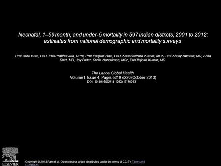 Neonatal, 1–59 month, and under-5 mortality in 597 Indian districts, 2001 to 2012: estimates from national demographic and mortality surveys Prof Usha.