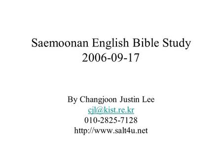 Saemoonan English Bible Study 2006-09-17 By Changjoon Justin Lee 010-2825-7128