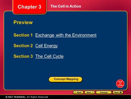 Chapter 3 Preview Section 1 Exchange with the EnvironmentExchange with the Environment Section 2 Cell EnergyCell Energy Section 3 The Cell CycleThe Cell.