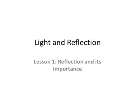 Lesson 1: Reflection and its Importance