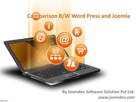 Comparison B/W Word Press and Joomla By Joomdev Software Solution Pvt Ltd. www.joomdev.com.