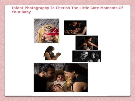 Infant Photography To Cherish The Little Cute Moments Of Your Baby.