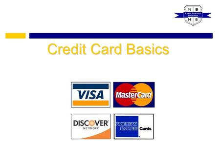 Credit Card Basics. What is a Credit Card? credit card A credit card, such as Visa or MasterCard, allow you to pay for products or services by borrowing.