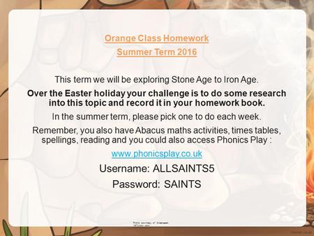 Photo courtesy of Greekgeek Orange Class Homework Summer Term 2016 This term we will be exploring Stone Age to Iron Age. Over the Easter.