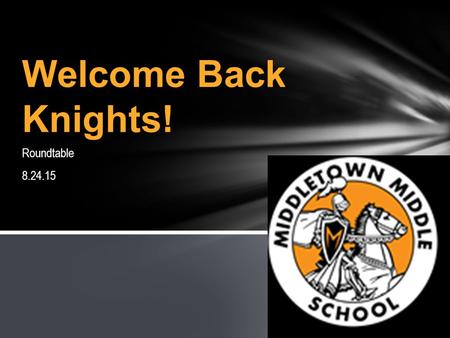 Roundtable 8.24.15 Welcome Back Knights!. ❑ Announcements ❑ Receive items for distribution ❑ FCPS Calendar- Take home for family use ❑ Emergency Cards-