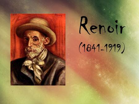Renoir (1841-1919). Biography Pierre-Auguste Renoir (25 February 1841 – 3 December 1919) was a French artist who was a leading painter in the development.