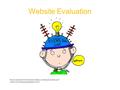 Website Evaluation Clip art licensed from the Clip Art Gallery on DiscoverySchool.com“
