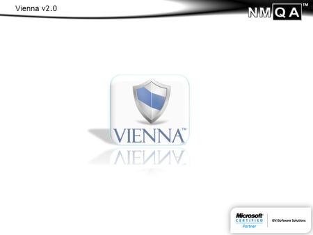 TM Vienna v2.0. TM An Overview of Vienna v2.0 Vienna 2.0 was designed to address issues that exist with test management and execution software available.